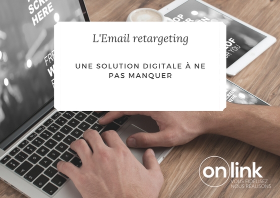 L’email retargeting : Le virage digital à ne pas manquer