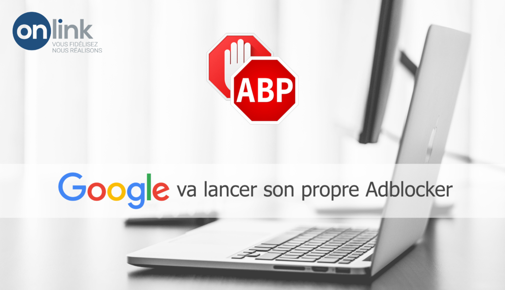 Google envisage d’intégrer son propre adblocker dans son navigateur Google Chrome.