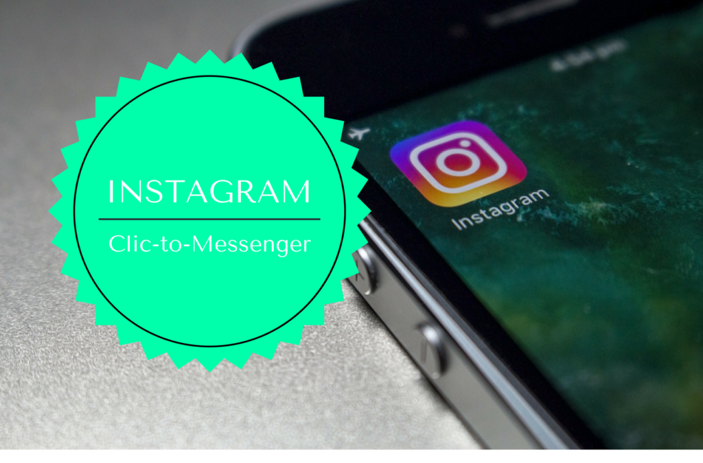 Une nouvelle fonctionnalité pour les publicités sur Instagram : Clic to messenger.
